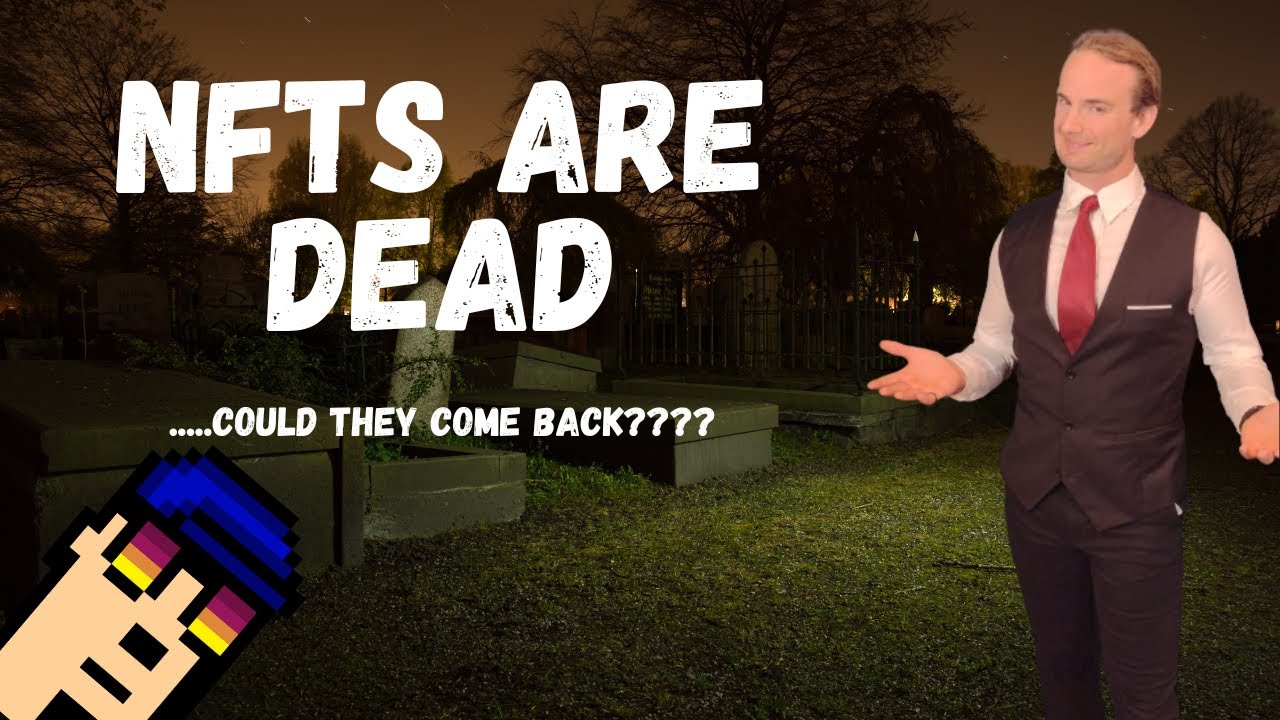 NFTs Are Dead! - Could They Come Back???
