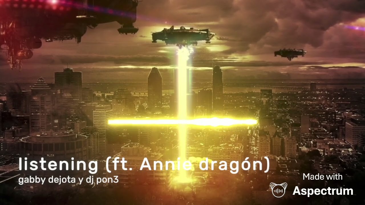 Gabby dejota y dj pon3 ft Anna dragón - listening (proyecto vivu.com)