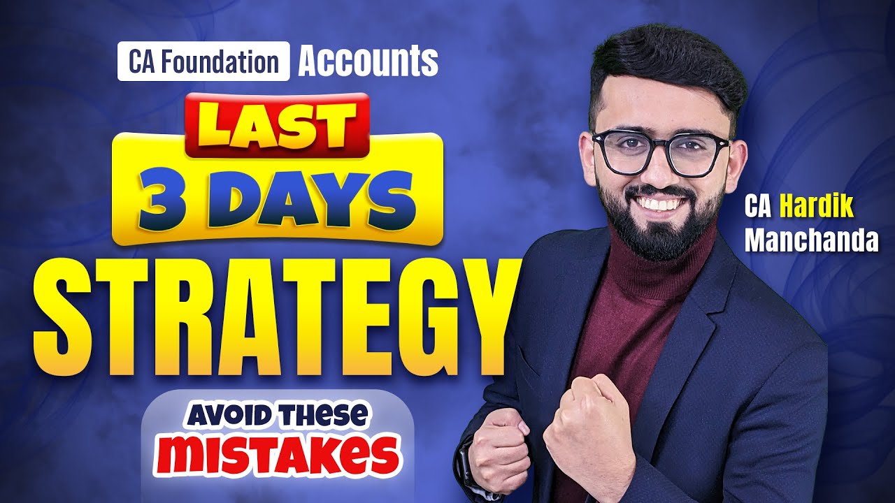 Last 3 Days Revision Plan - CA Foundation Accounts Jan 26 | CA Hardik Manchanda |