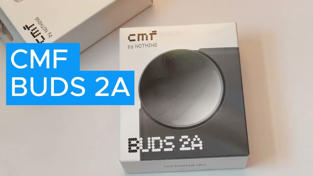CMF BUDS 2A - Is it really worth something or NOTHING?