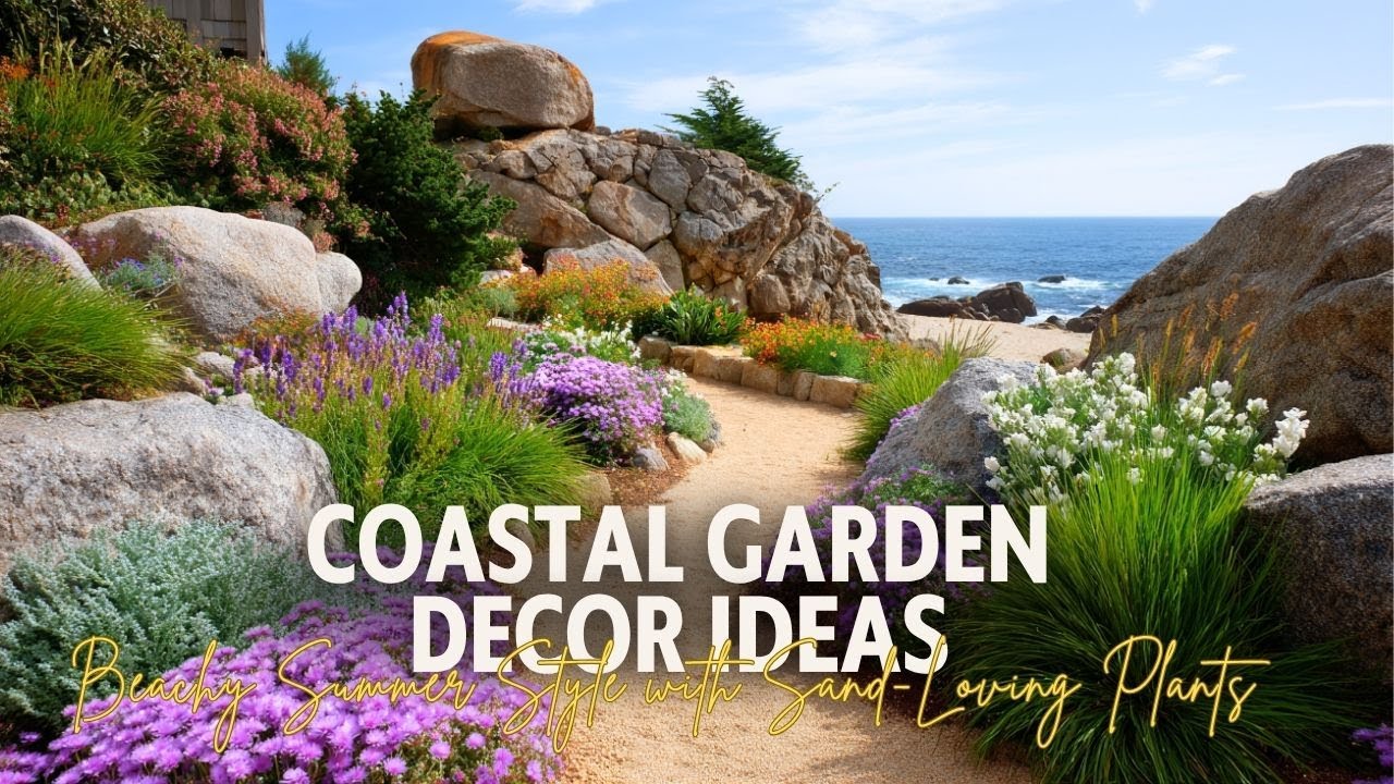 Coastal Garden Decor Ideas   Beachy Summer Style with Sand Loving Plants & Breezy Atmosphere