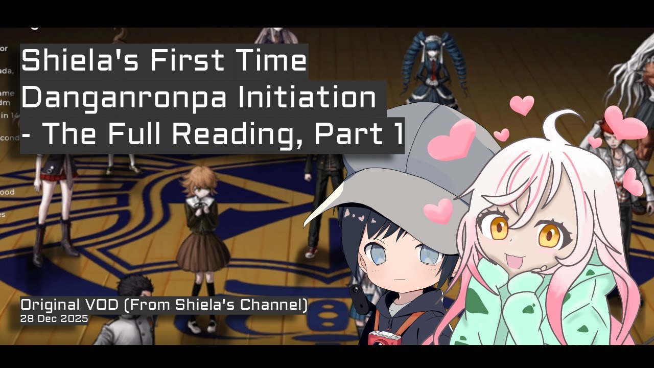 ▸ Shiela's First Time Danganronpa Initiation - The Full Read Pt. 1【Danganronpa: Trigger Happy Havoc】