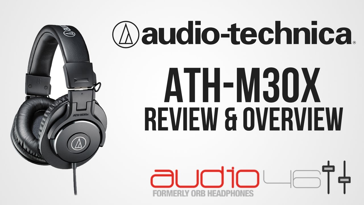 Audio-Technica ATH M30X Review and Overview