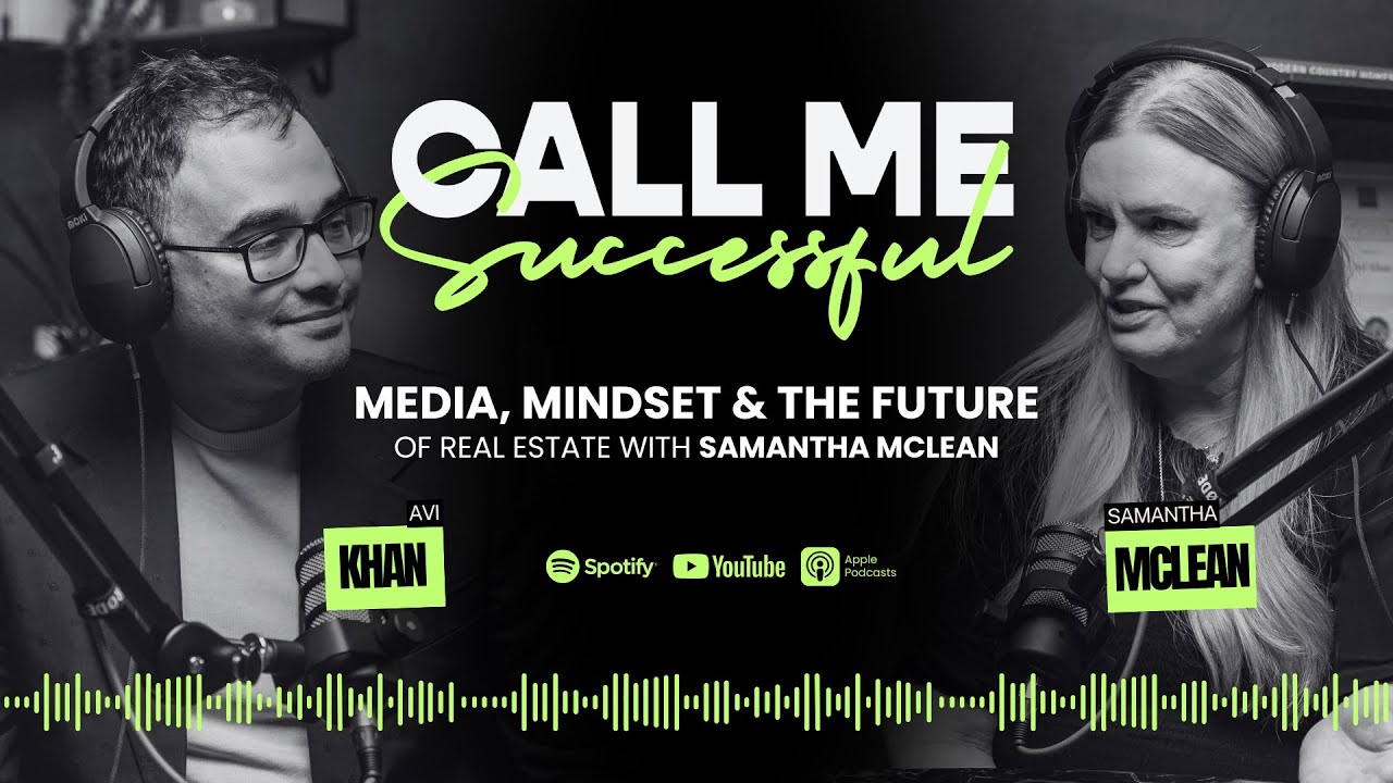 Media, Mindset & the Future of Real Estate with Samantha McLean