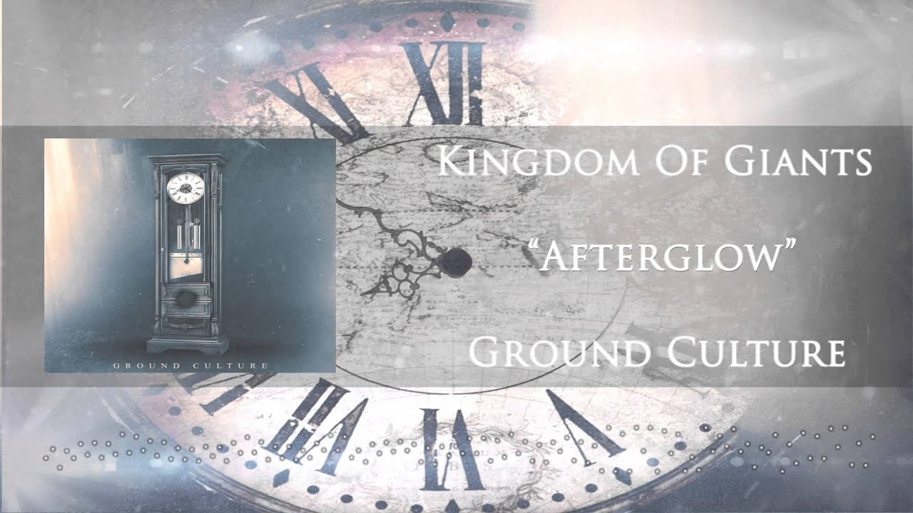 Kingdom Of Giants - Afterglow (Feat. Rory Rodriguez of Dayseeker)