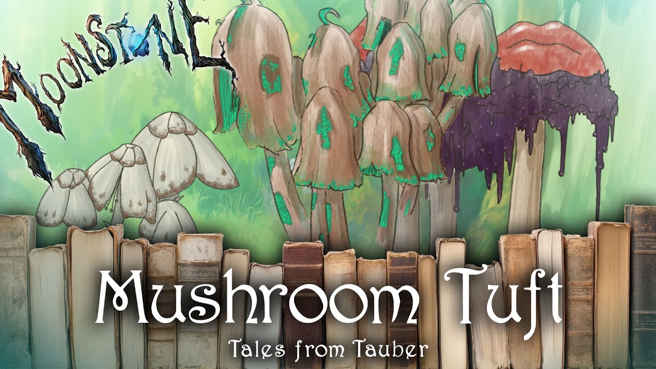 Mushroom Tuft: Tales from Tauber 3