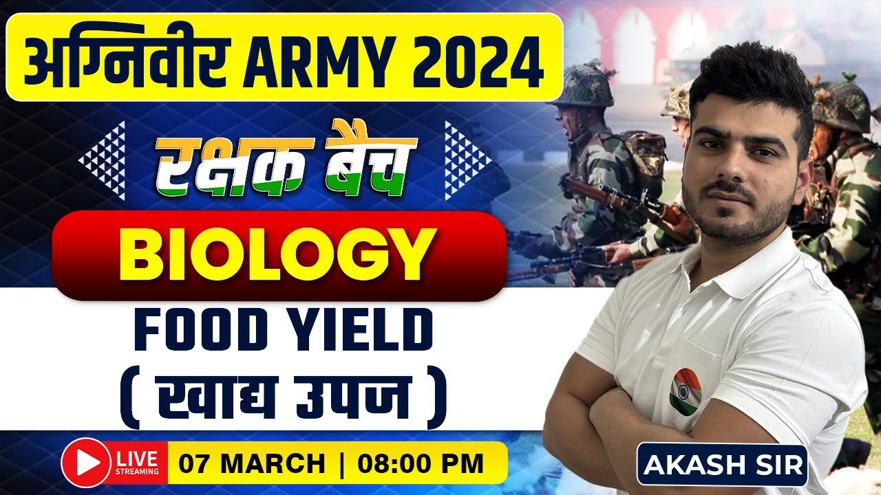 ARMY 2024 | Biology : Food Yield #25, Agniveer ARMY GD, Biology For Army NA By Akash Sir