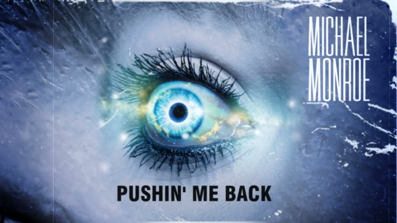 Michael Monroe - Pushin' Me Back (Official Audio)