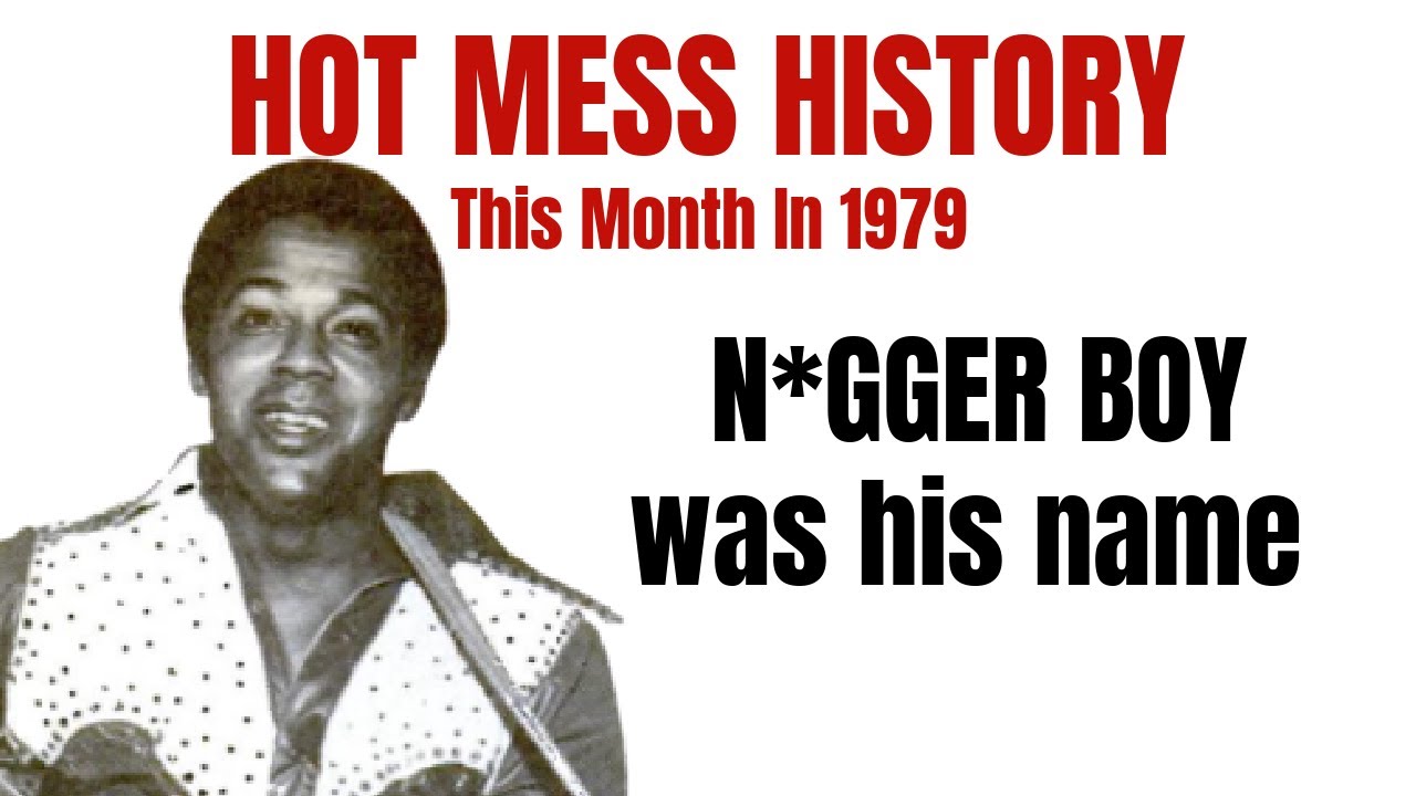 N*gger Boy: The Name He CHOSE To Sing Country Music - Hot Mess History's Ordinary People #4