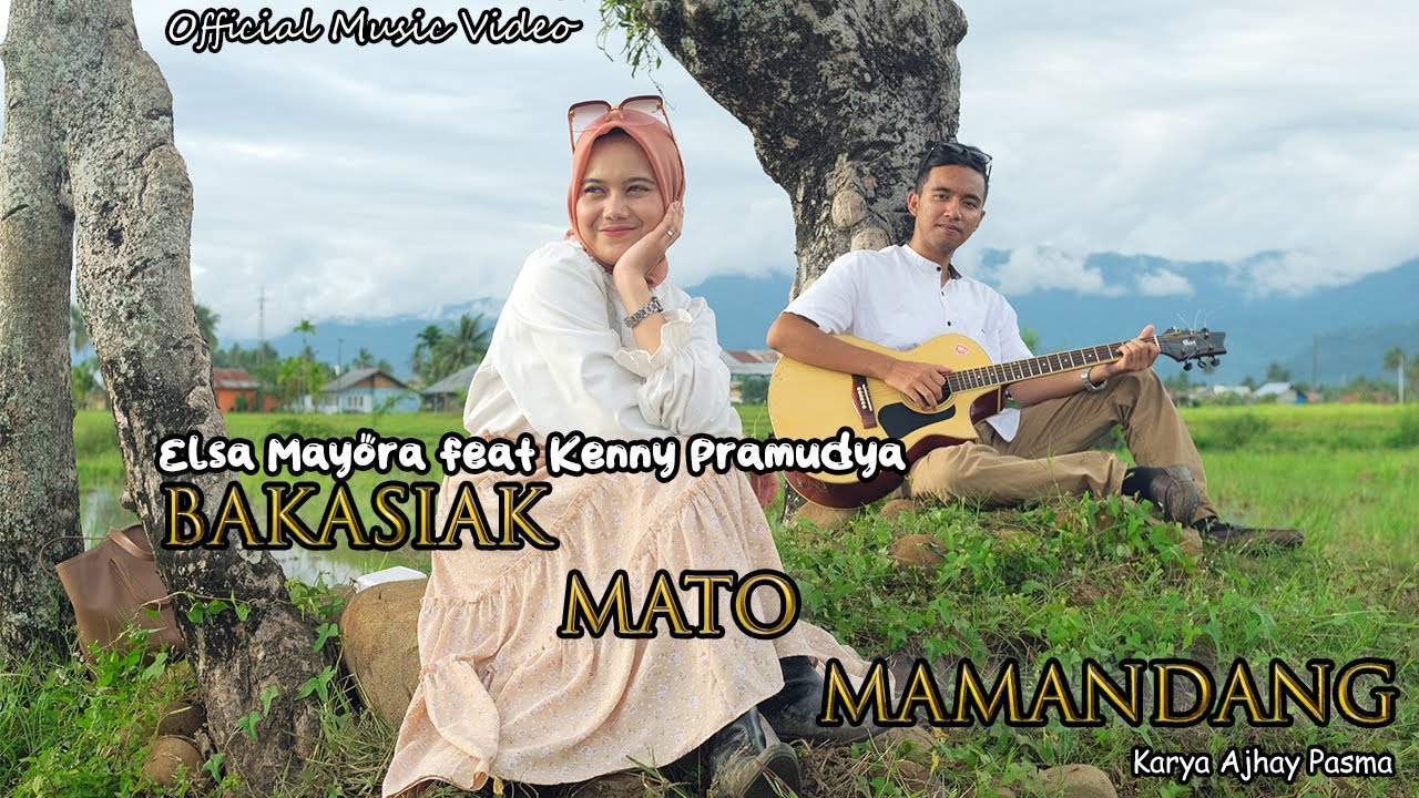 BAKASIAK MATO MAMANDANG - Elsa Mayora feat Kenny Pramudya (Official Music Video)
