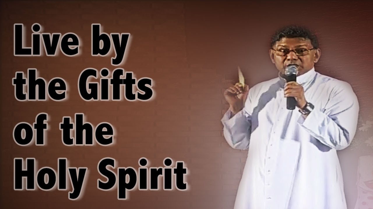 Fr Augustine Vallooran - Don't rely on your talent but rather the Gifts of the Holy Spirit.