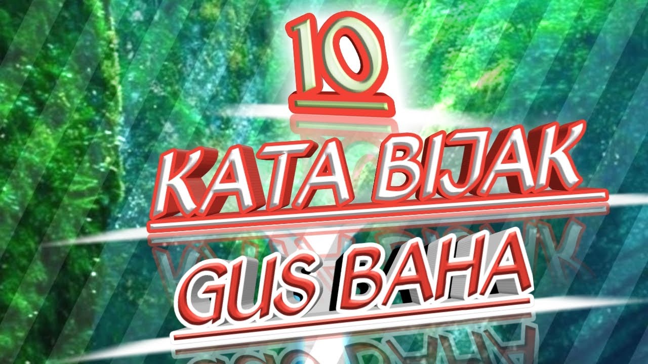 10 KATA BIJAK GUS BAHA NEW