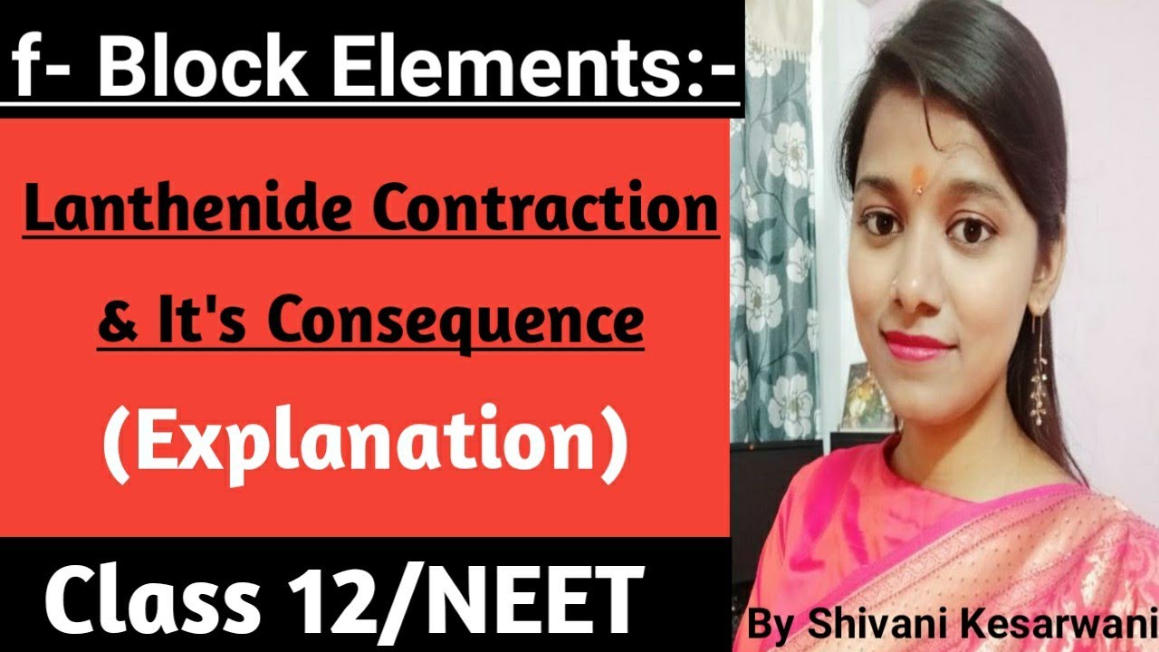Lanthenide Contraction and It's Consequence || f- Block Elements: Class 12/NEET