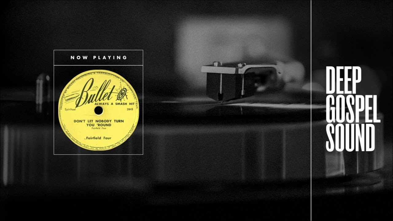 Fairfield Four - Don't Let Nobody Turn You 'Round