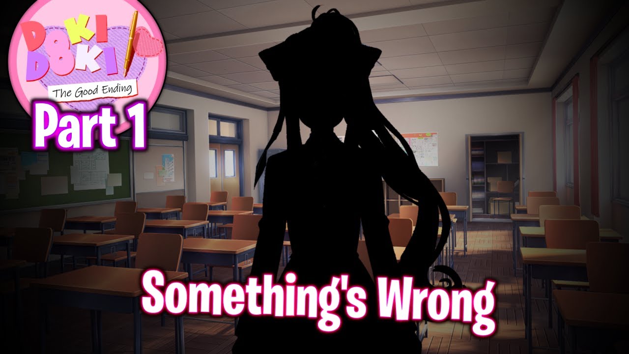 Something's Wrong!!!!(Part 1)(DDLC The Good Ending MOD)