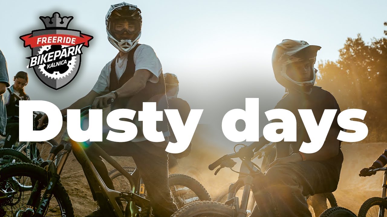DUSTY DAYS V BIKEPARKU KÁLNICA!