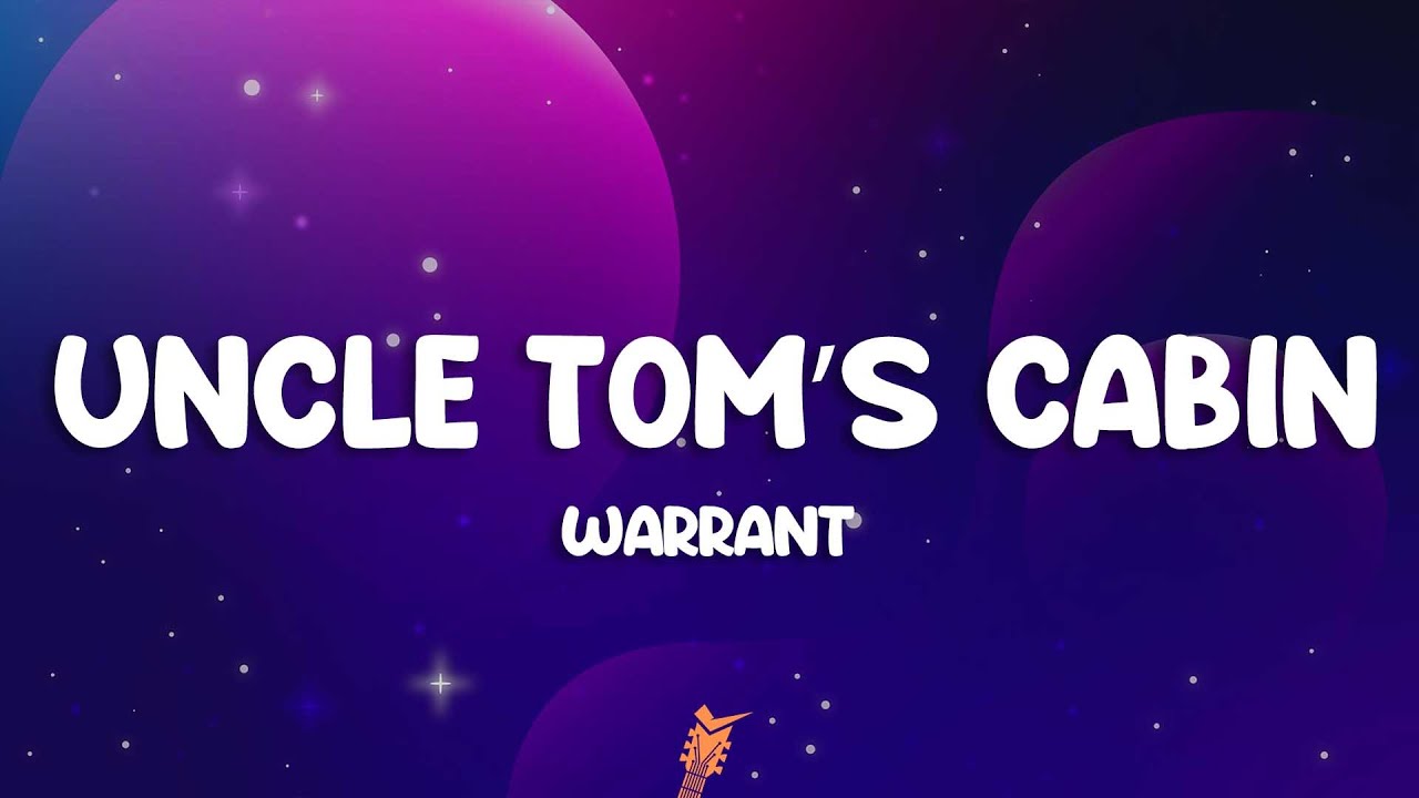 Warrant - Uncle Tom&rsquo;s Cabin (Lyrics)