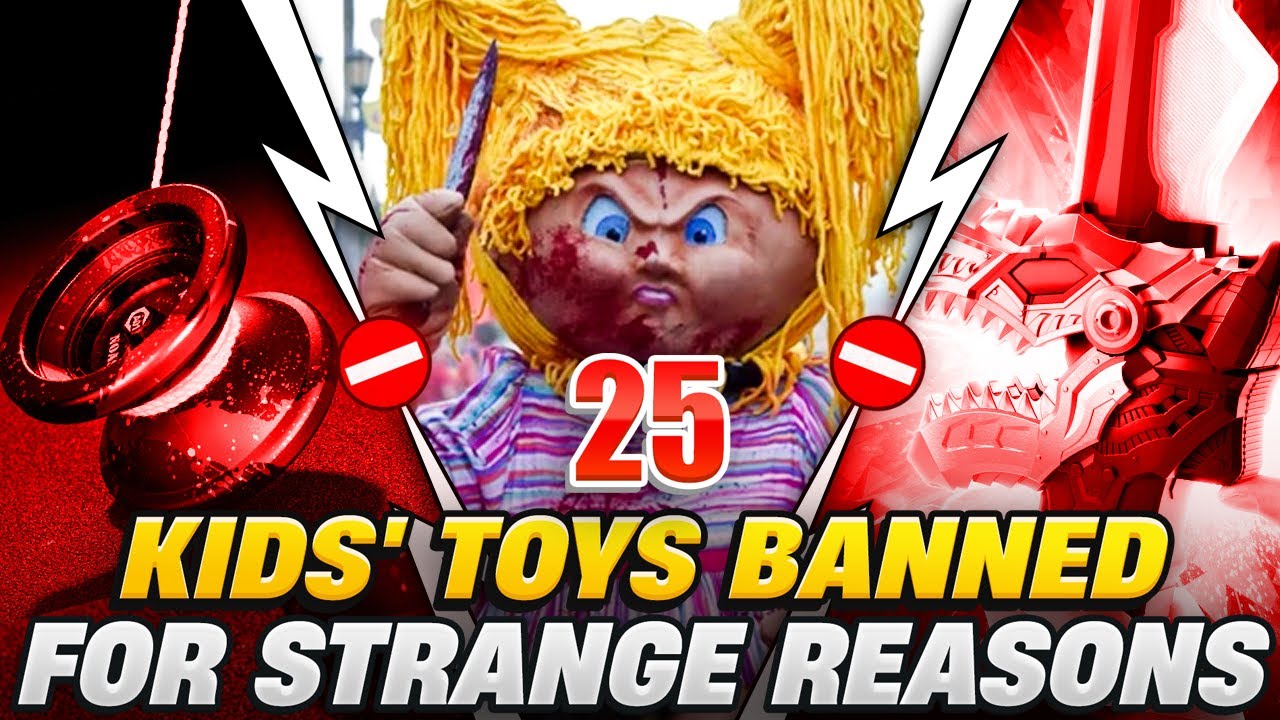 25 Kids' Toys Banned For Strange Reasons