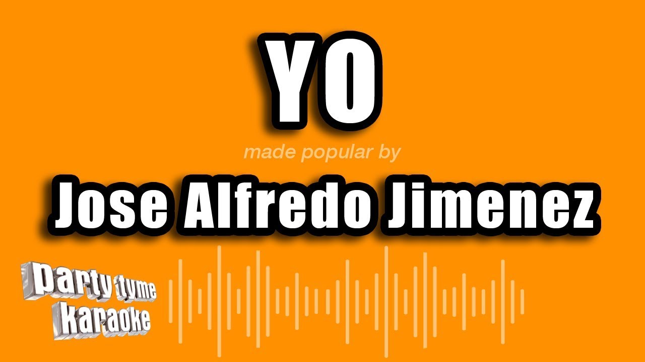 Jose Alfredo Jimenez - Yo (Versión Karaoke)