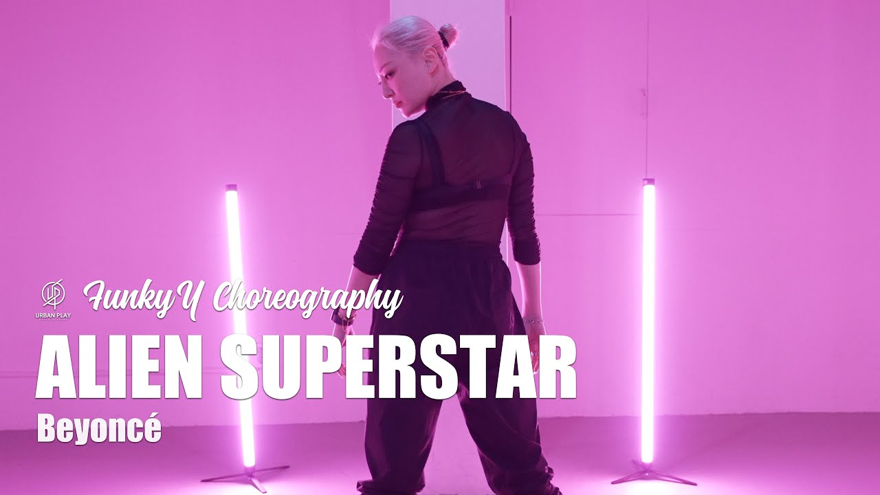 ALIEN SUPERSTAR - Beyonc&eacute; / Funky.y Choreography / Urban Play Dance Academy