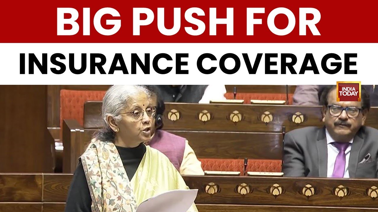 Rajya Sabha: How Insurance Reforms Help People, Business & Farmers | India Today News