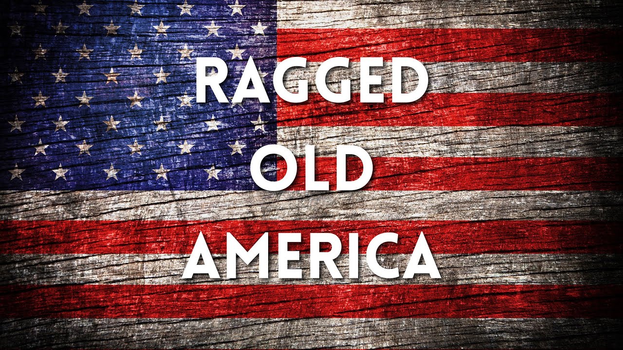 Ragged Old America