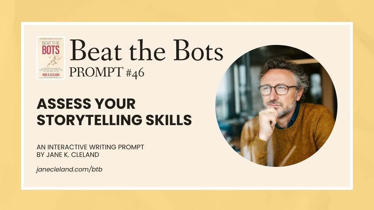 Assess Your Storytelling Skills | Beat the Bots Prompt #46
