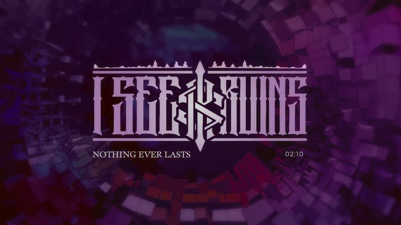 I See Ruins - Nothing Ever Lasts (Official Visualizer)