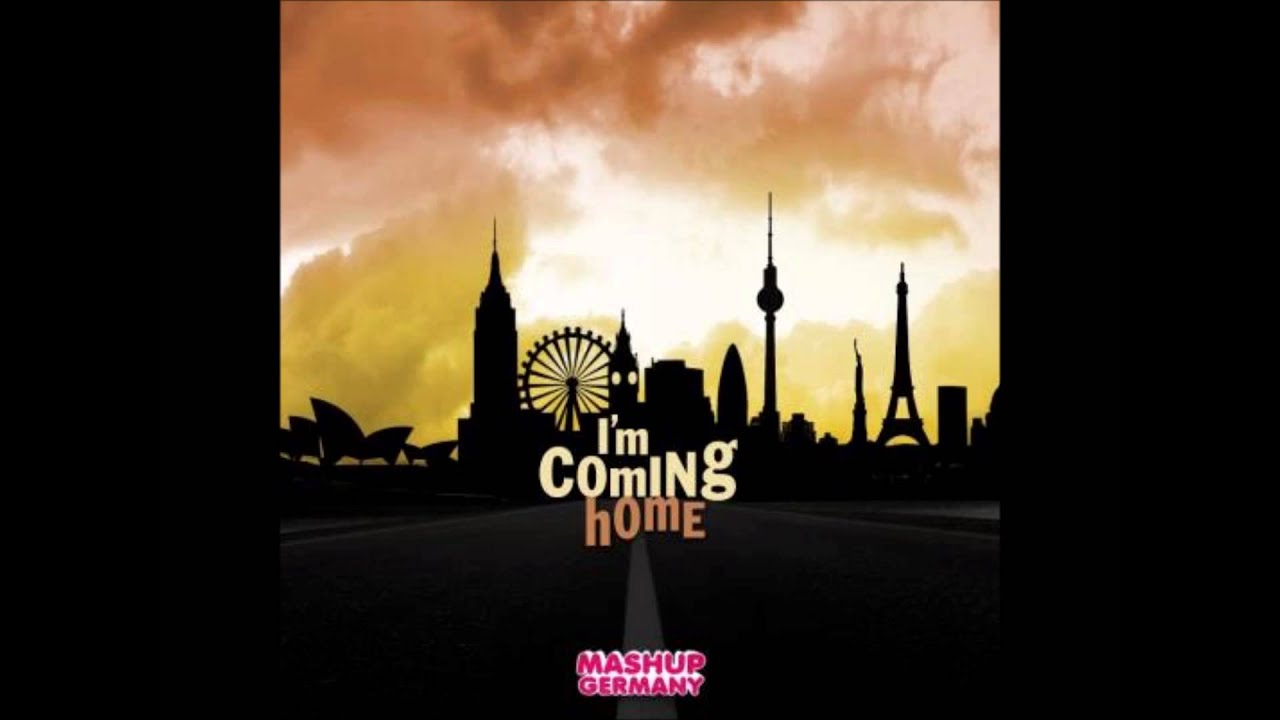 Mashup Germany - I'm coming home
