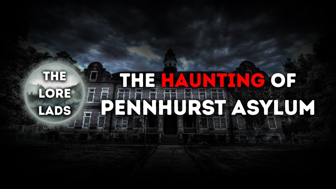 The Haunting of Pennhurst Asylum