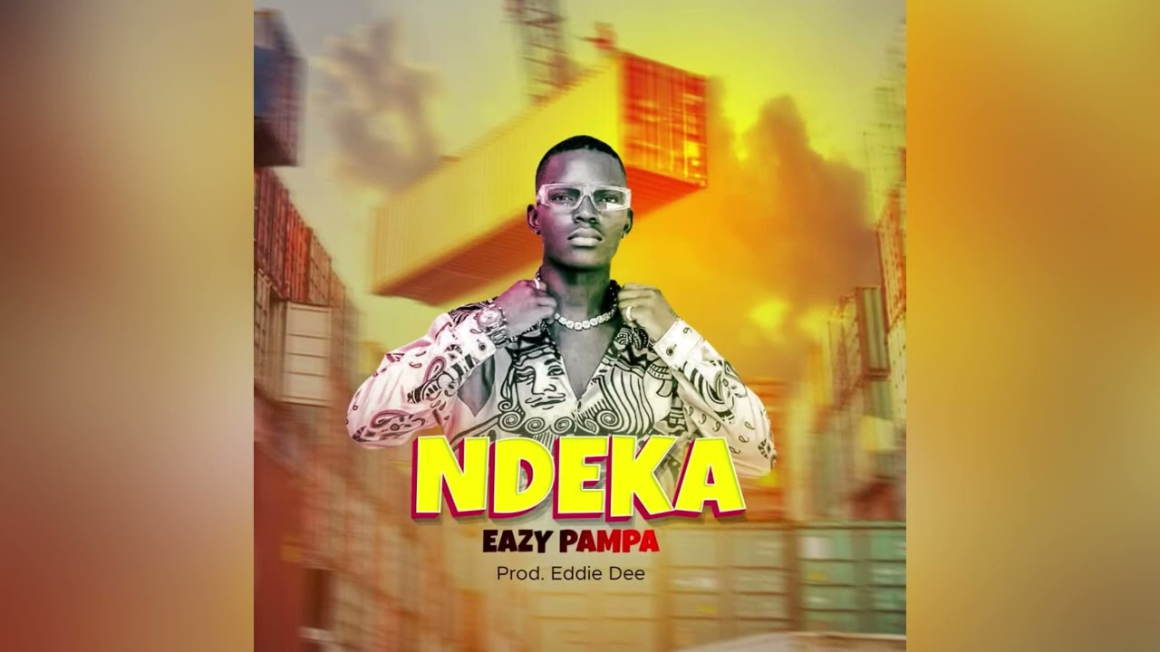 Ndeka - Eazy Pampa (Official Audio) Latest Ugandan Music 2026