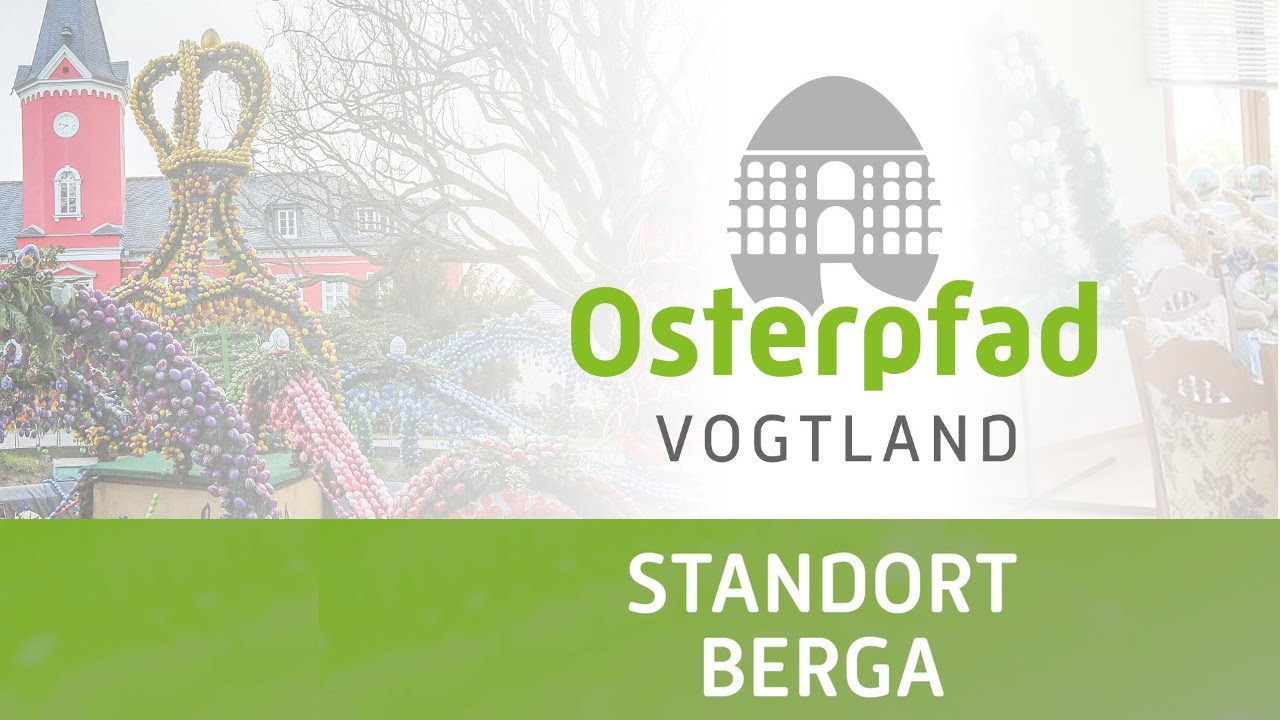 Osterpfad-Vogtland: Berga/ Elster ist Hauptstandort