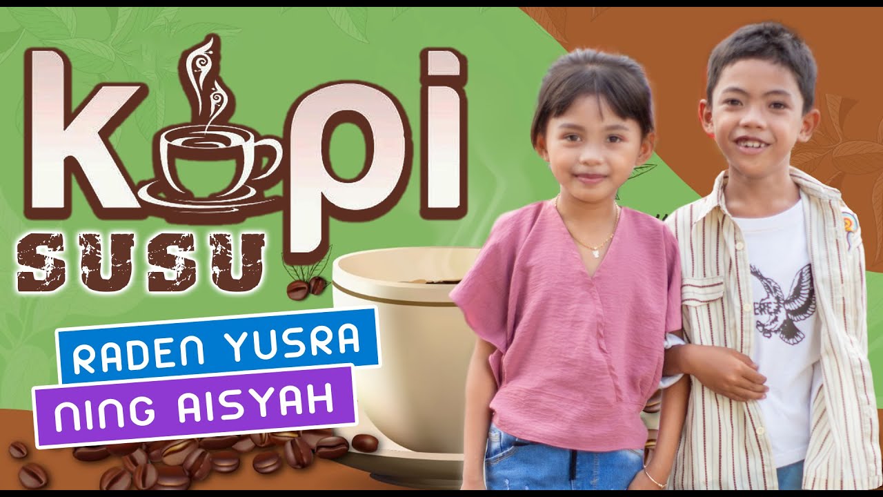 KOPI SUSU - RADEN YUSRA & NING AISYAH | PENYANYI CILIK LUCU & UNIK | COVER LAGU TERBARU
