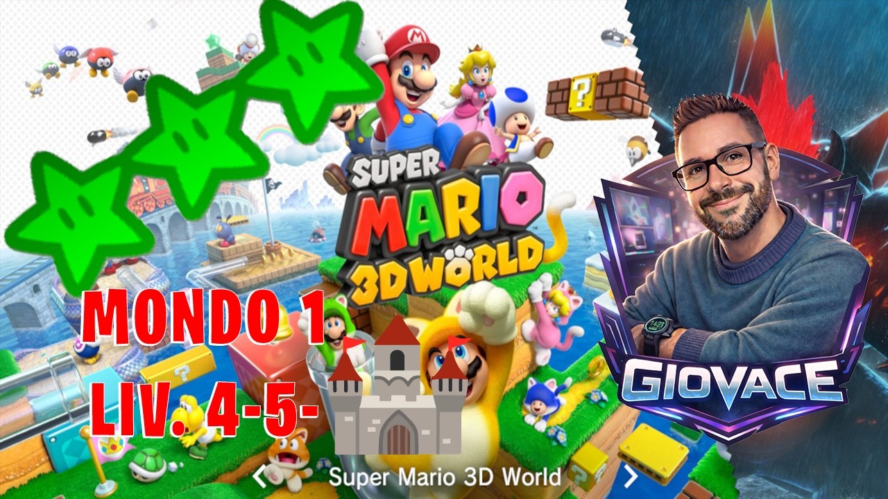 SUPER MARIO 3D WORLD - MONDO 1 - LIV 4-5 +CASTELLO ⭐⭐⭐