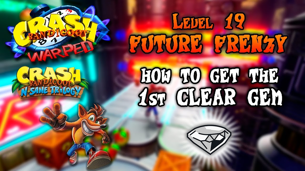 (19) Future Frenzy - 1st Clear Gem ⚪💎 (All boxes) ~ Crash Bandicoot 3: Warped