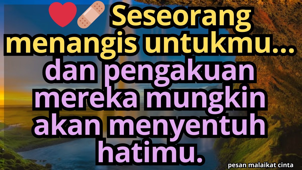 ❤️‍🩹 Seseorang menangis untukmu… dan pengakuan mereka mungkin akan menyentuh hatimu.