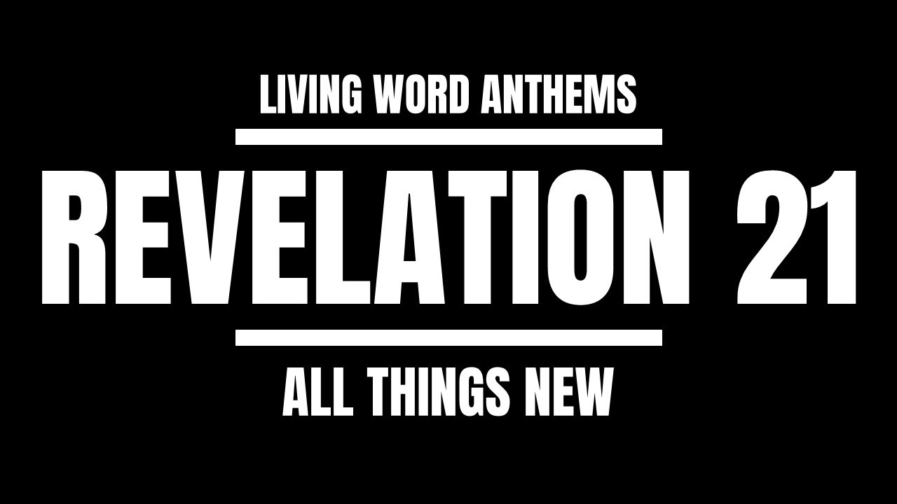 Revelation 21 — All Things New (Heaven & New Creation)