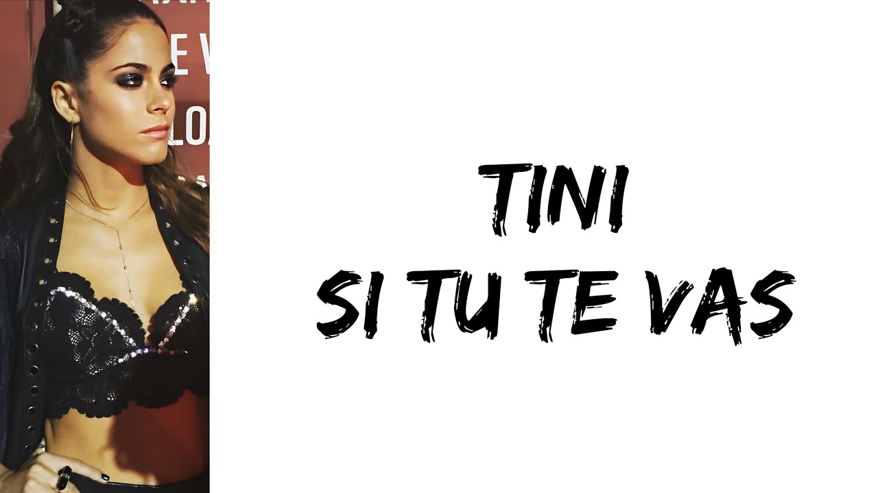 TINI - Si tu te vas (letra)