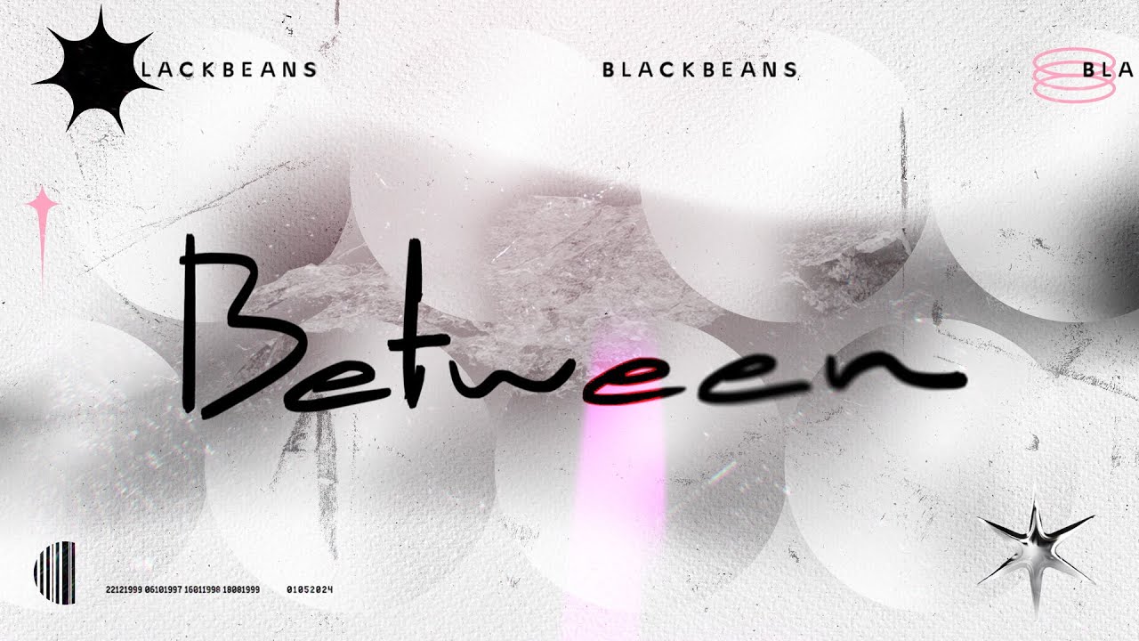 BLACKBEANS - Between [Official Lyric Video]