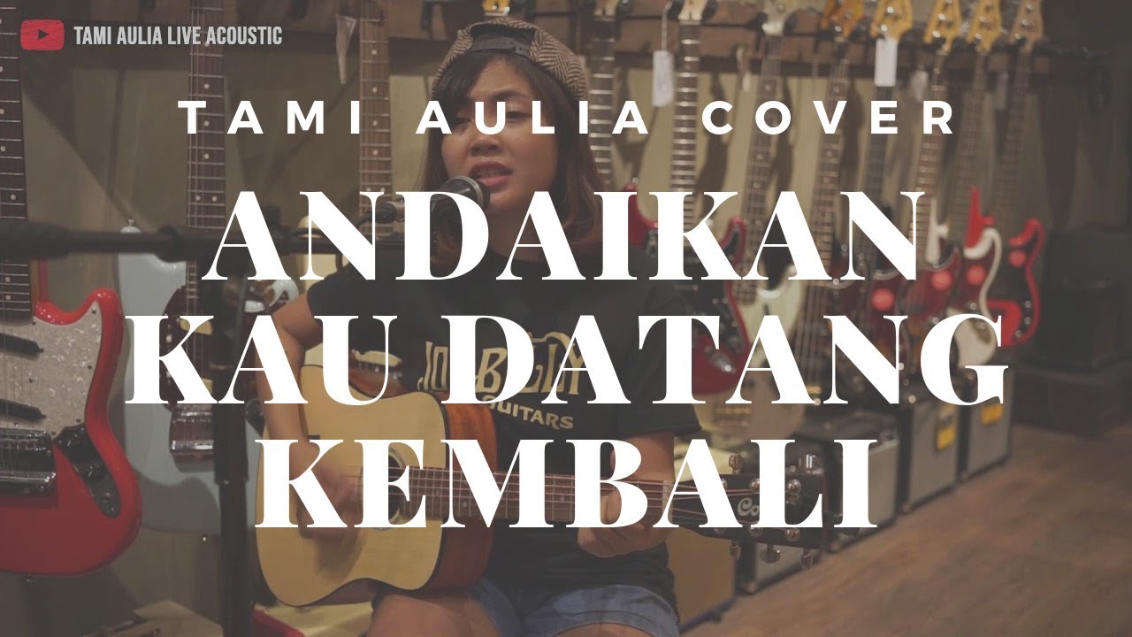 Andaikan Kau Datang Kembali KoesPlus ( Tami Aulia Cover )