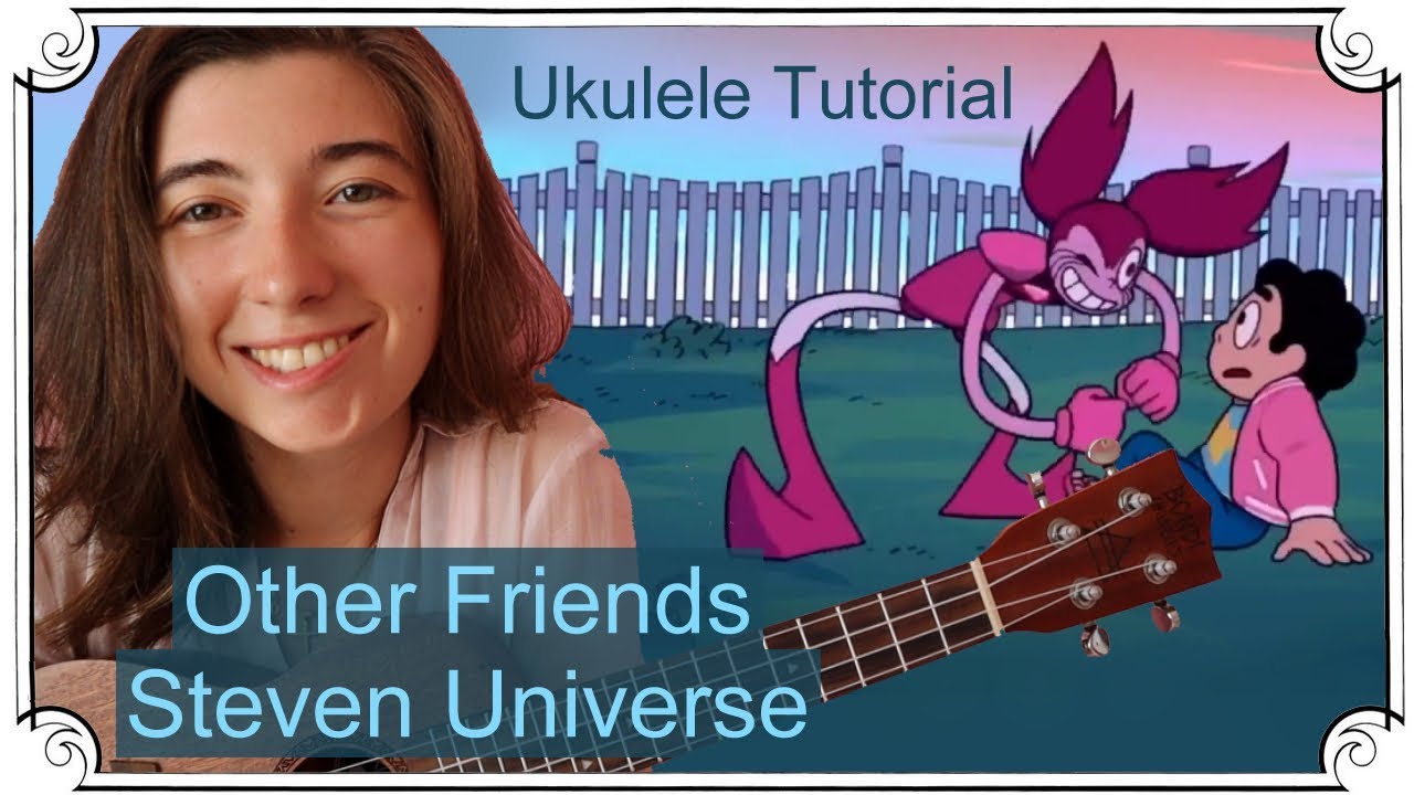 Other Friends, Steven Universe | Ukulele Tutorial