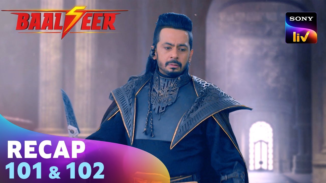 Baalveer Season 5 | Ep 101 & Ep 102 | RECAP | बालवीर 5