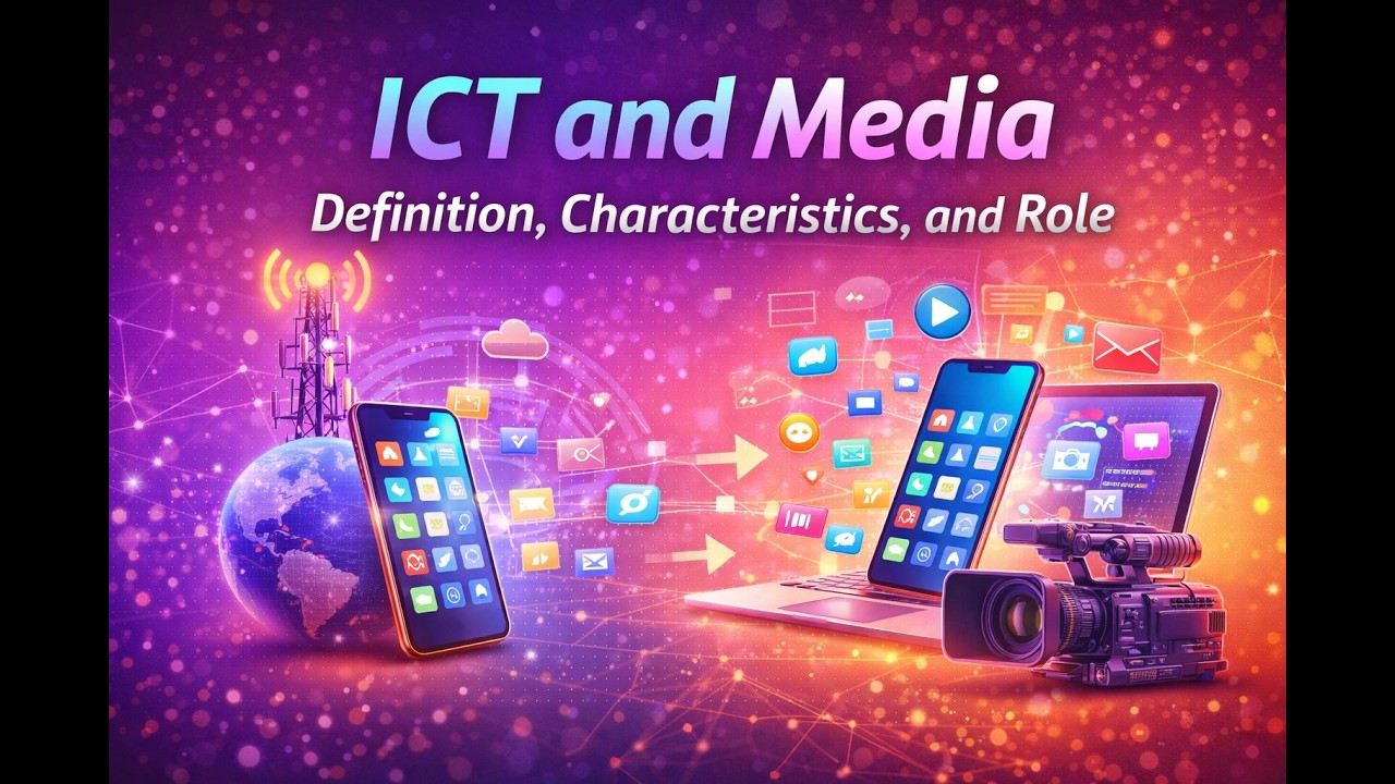 ICT and Media   Definition Characteristics, and Role