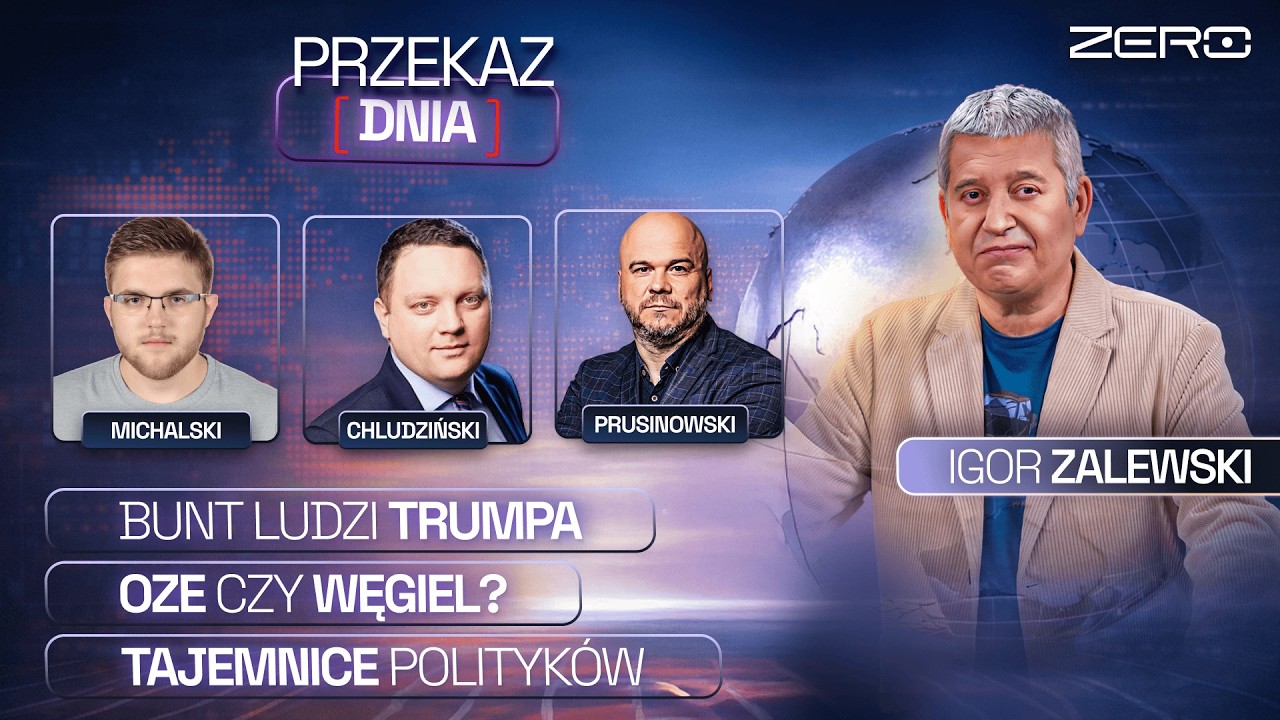 PRZEKAZ DNIA - BUNT LUDZI TRUMPA, OZE CZY WĘGIEL?, TAJEMNICE POLITYKÓW