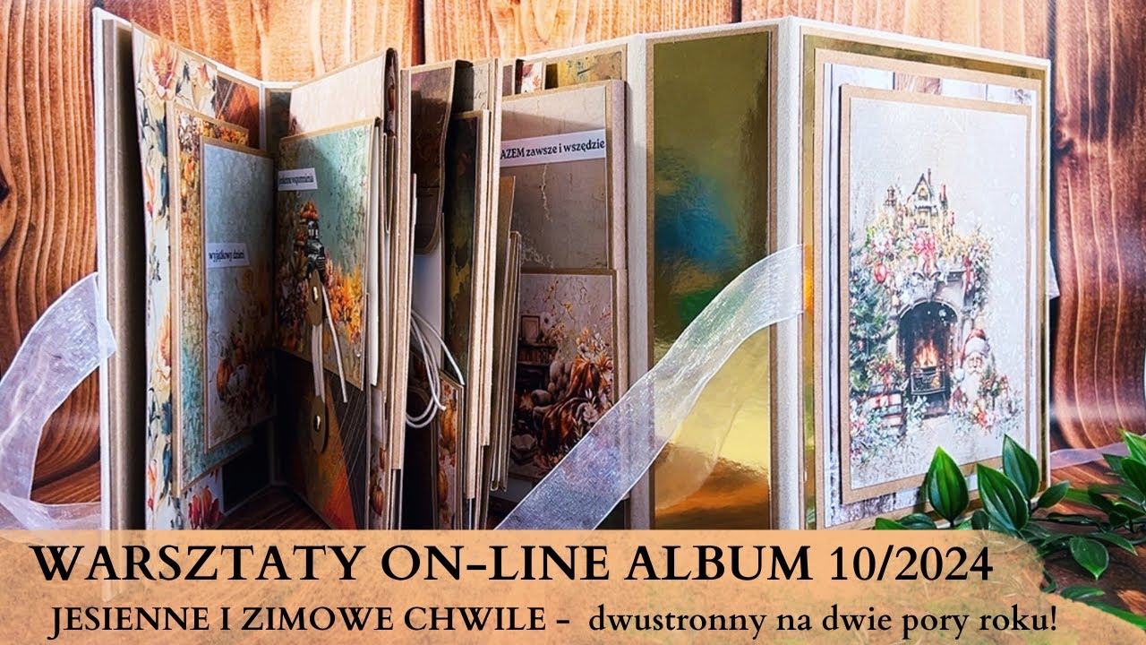 WARSZTATY ONLINE - ALBUM 10/24 - JESIENNE I ZIMOWE CHWILE - czyli album dwustronny na dwie pory roku