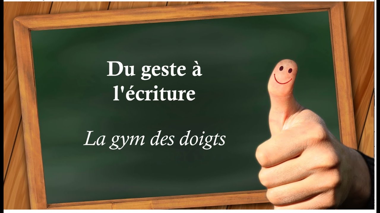 Du geste à l'écriture - la gym des doigts