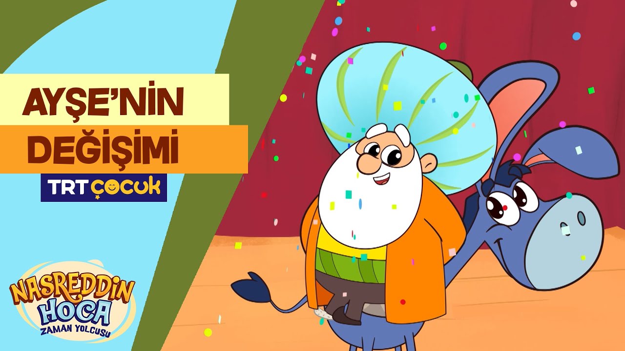 Nasreddin Hoca Zaman Yolcusu | Ayşe'nin Değişimi