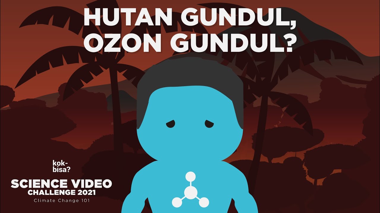 Kalau Hutan Gundul, Akankah Ozon Semakin Bolong? #sciencevideochallenge #untukmubumiku