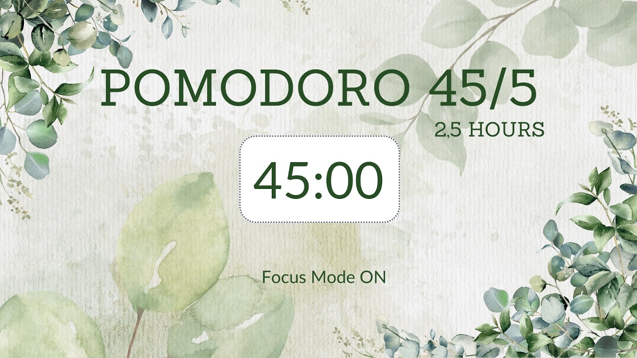 For students / 2.5h pomodoro / 3x45/5 deep focus🌿 Focus Mode ON