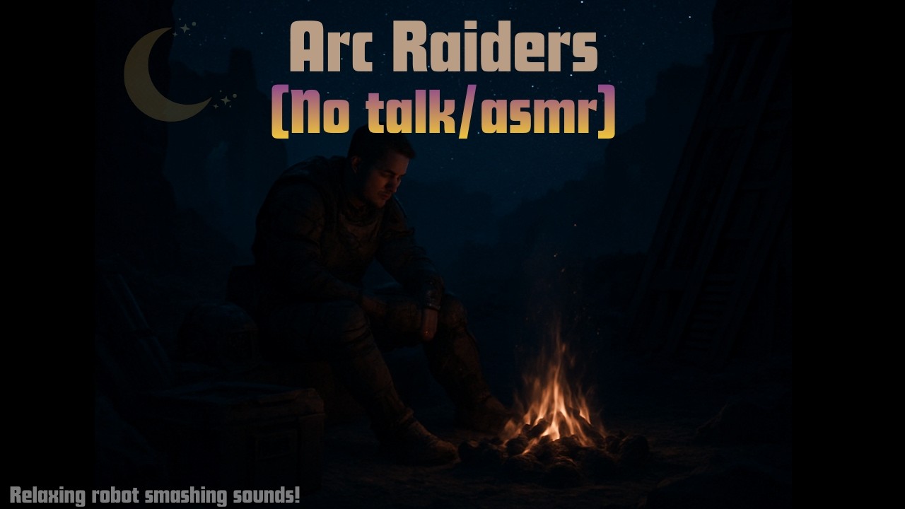 Addormentati con Arc raiders 🔥|ASMR [no talk]